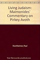 Living Judaism: Maimonides' Commentary on Pirkey Avoth B000GW3NHE Book Cover