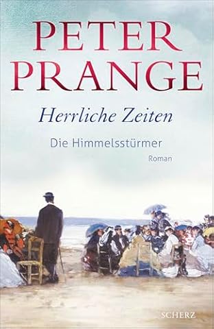Herrliche Zeiten - Die Himmelsst&uuml;rmer: Roman