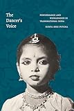 The Dancer's Voice: Performance and Womanhood in Transnational India