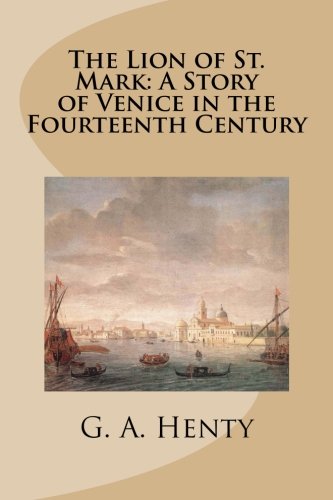 The Lion of St. Mark: A Story of Venice in the ... 1512115177 Book Cover