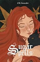 Sugar Spells B0G1RYCG2H Book Cover