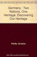 Germany: Two Nations, One Heritage (Discovering Our Heritage) 0875183611 Book Cover