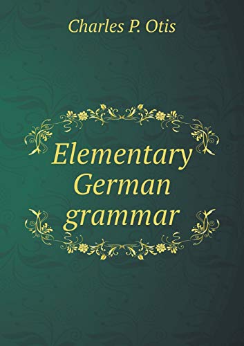 Elementary German grammar 5519306923 Book Cover