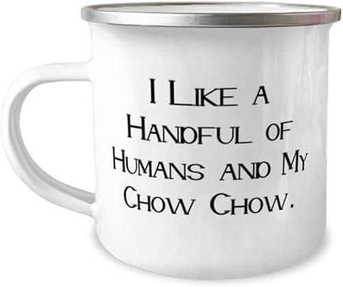 Reusable Chow Chow Dog, I Like a Handful of Humans and My Chow Chow, Chow Chow Dog 12oz Camper Mug From Friends