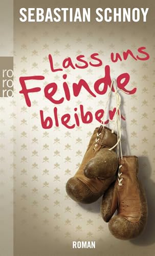 Lass uns Feinde bleiben: Roman. Originalausgabe