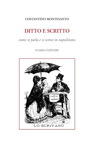 Ditto E Scritto. Come Si Parla E Si Scrive In Napoletano