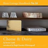 Cheese & Dairy: River Cottage Handbook