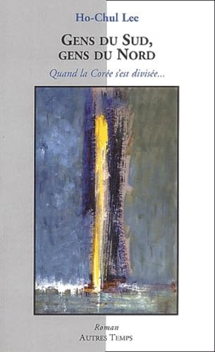  Gens Du Sud, Gens Du Nord. Quand La Coree S\'Est Divisee...