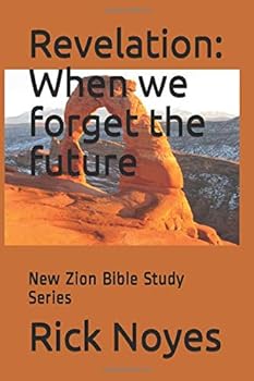 Paperback Revelation: When we forget the future: New Zion Bible Study Series Book