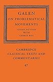 Galen: On Problematical Movements (Cambridge Classical Texts and Commentaries)