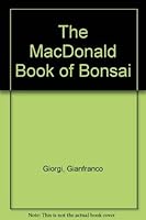 The MacDonald Book of Bonsai 0316911607 Book Cover