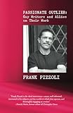 Passionate Outlier: Gay Writers and Allies on Their Work