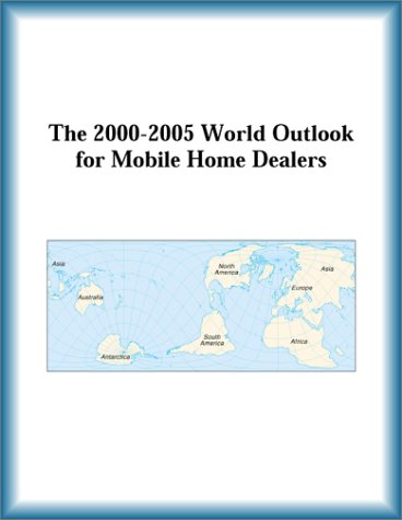 Buy The 2000-2005 World Outlook for Mobile Home Dealers โ BookShops.in