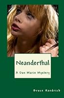 Neanderthal: A Dan Marin Mystery - Book 6 1539805808 Book Cover
