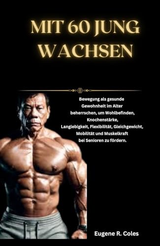 MIT 60 JUNG WACHSEN (German Edition)