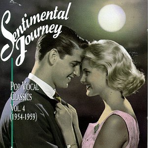 Sentimental Journey: Pop Vocal Classics, Vol. 4 1954-1959