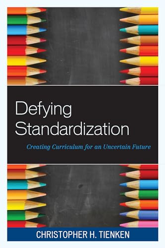 Defying Standardization: Creating Curriculum for an Uncertain Future
