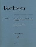 Duo für Violine und Violoncello Fragment: Besetzung: Streichduos und -trios (G. Henle Urtext-Ausgabe)