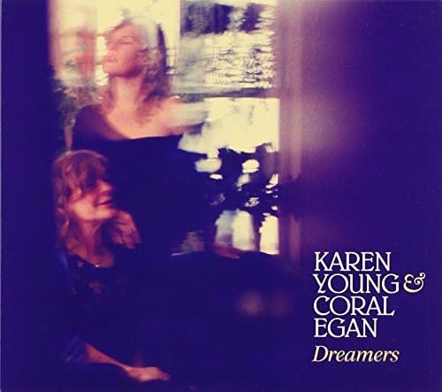 Dreamers [Audio CD] Young, Karen / Egan, Coral