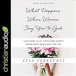 Cover of What Happens When Women Say Yes to God