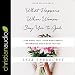 What Happens When Women Say Yes to God: Experiencing Life in Extraordinary Ways