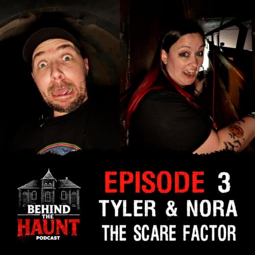 Episode 3- Meet Tyler and Nora- Professional Haunt Reviewers