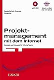 Projektmanagement mit dem Internet: Konzepte und Lösungen für virtuelle Teams Auf CD-ROM: Open-Source-Software-Lösung für ein Virtuelles Projektbüro