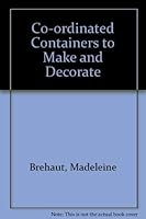 Coordinated Containers to Make and Decorat 1850767726 Book Cover