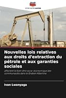Nouvelles lois relatives aux droits d'extraction du pétrole et aux garanties sociales 6205291657 Book Cover
