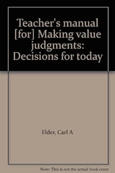 Unknown Binding Teacher's manual [for] Making value judgments: Decisions for today Book