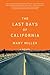The Last Days of California: A Novel