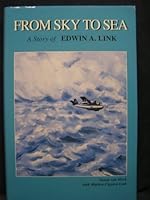 From Sky to Sea: A Story of Edwin A. Link 0941332276 Book Cover