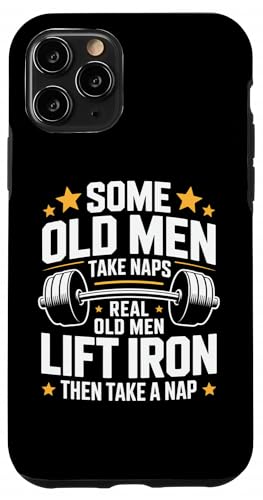 Some Old Men Take Naps Real Old Men Lift Iron X}zP[X iPhone 11 Pro p