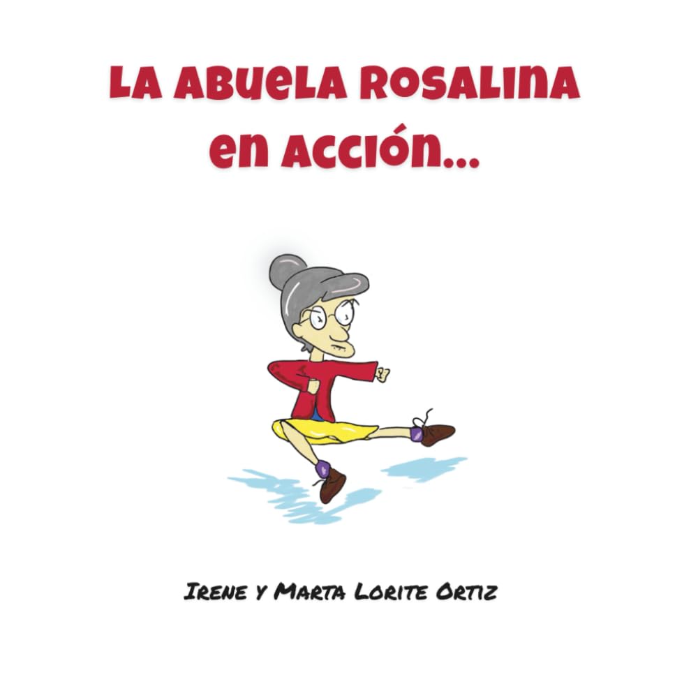 La abuela Rosalina: en acción ...