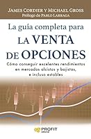 La guía completa para la venta de opciones: Cómo conseguir excelentes rendimientos en mercados alcistas y bajistas, e incluso estables 8418464801 Book Cover
