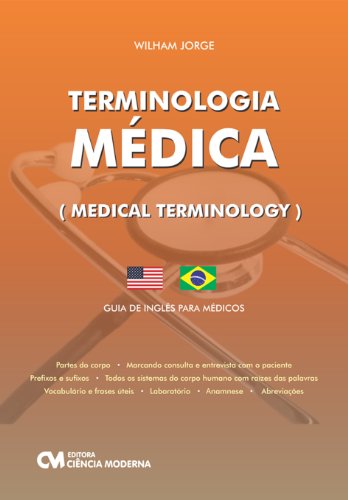 Terminologia Médica (Medical Terminology) Guia de Inglês Para Médicos