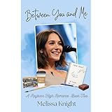 Between You and Me: A Rayburn High Romance, Book Two
