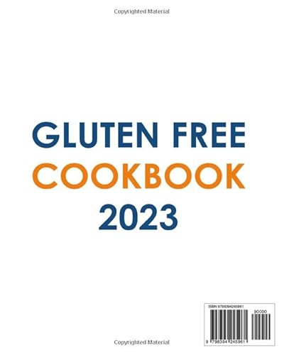 Gluten Free Cookbook 2023: 1200 Days Of Flavorful, Safe And Gluten-Free Innovative Recipes For Those Who Are Intolerant But Still Want Satisfying Meals Through Never-Before-Tried Recipes #TOP1