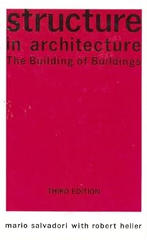 Structure in Architecture: The Building of Buildings