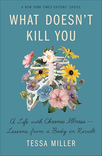 What Doesn't Kill You: A Life with Chronic Illness—Lessons from