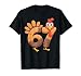 67 Thanksgiving Funny Turkey Thanksgiving 67 Turkey T-Shirt