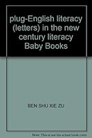 plug-English literacy (letters) in the new century literacy Baby Books 7212018406 Book Cover