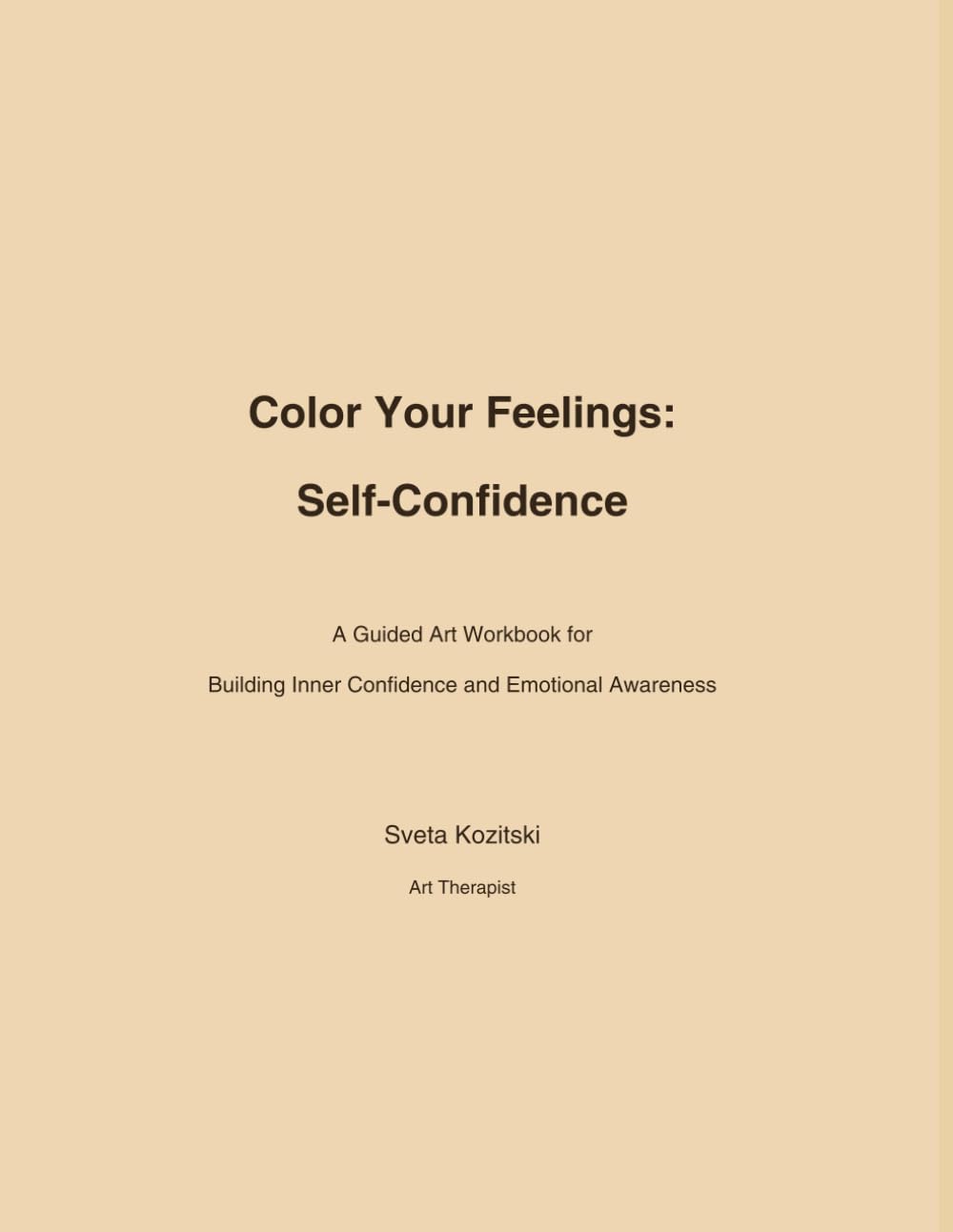Color Your Feelings: Self-Confidence: A Guided Art Workbook for Inner Strength and Emotional Awareness