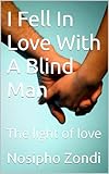 I Fell In Love With A Blind Man: The light of love