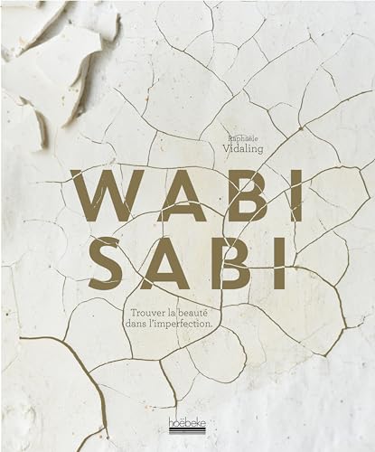 Wabi Sabi: Trouver la beauté dans l'imperfection