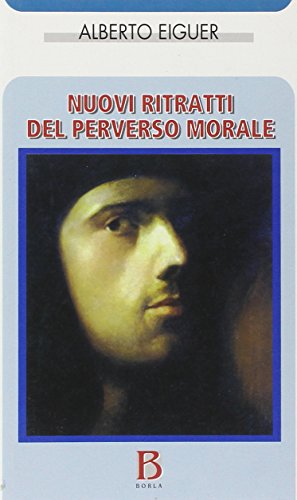 Nuovi ritratti del perverso morale