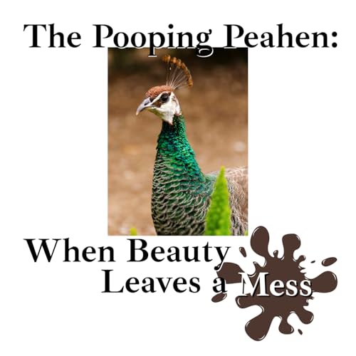 Episode 259: The Pooping Peahen: When Beauty Leaves a Mess ❖ 259