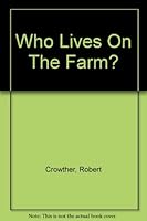 WHO LIVES On The FARM? A Lift-the-Flap Book. B001KRUHVY Book Cover