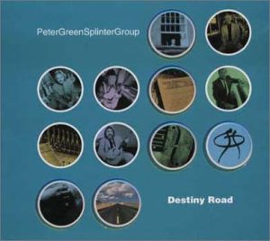 PETER GREEN SPLINTER GROUP - Destiny Road - CD
