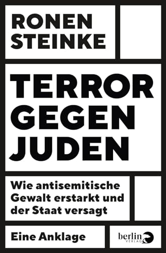 Terror gegen Juden: Wie antisemitische Gewalt erstarkt und der Staat versagt | Eine Anklage: alarmierende Reportage, aktualisiert seit dem 7. Oktober 2023 – mit einer Chronik antisemitischer Gewalt
